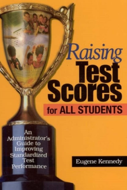 Raising Test Scores for All Students, Eugene Kennedy - Paperback - 9780761945284