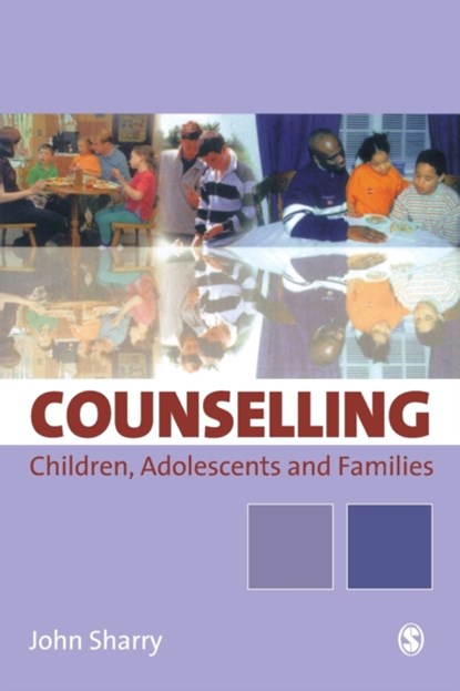 Counselling Children, Adolescents and Families, SHARRY,  John - Paperback - 9780761949510