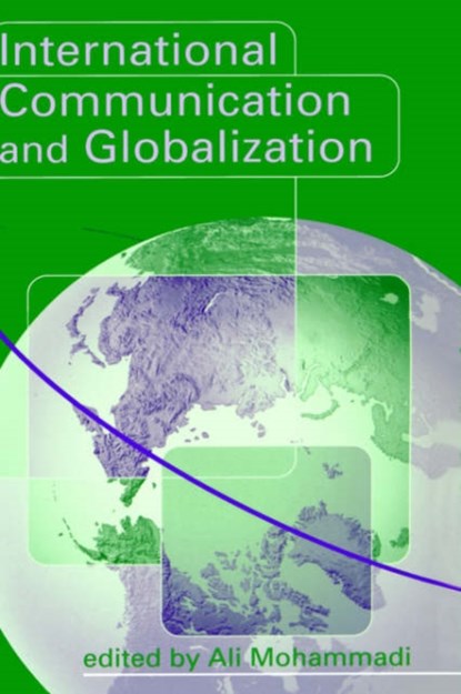 International Communication and Globalization, Ali Mohammadi - Gebonden - 9780761955535