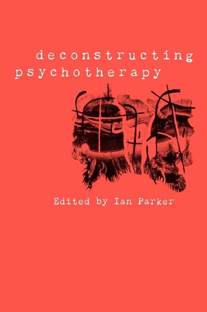 Deconstructing Psychotherapy, Ian Patrick - Paperback - 9780761957133