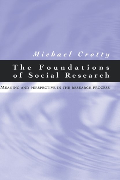 The Foundations of Social Research, Michael J Crotty - Gebonden - 9780761961055