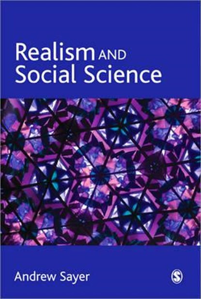 Realism and Social Science, SAYER,  Andrew - Paperback - 9780761961246