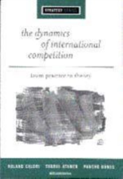 The Dynamics of International Competition, Roland Calori ; Tugrul Atamer ; Pancho Nunes - Paperback - 9780761961666