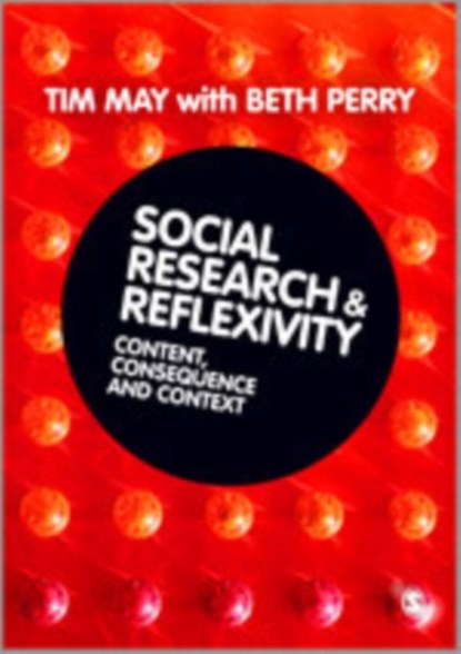 Social Research and Reflexivity, MAY ; PERRY,  Beth - Gebonden - 9780761962830