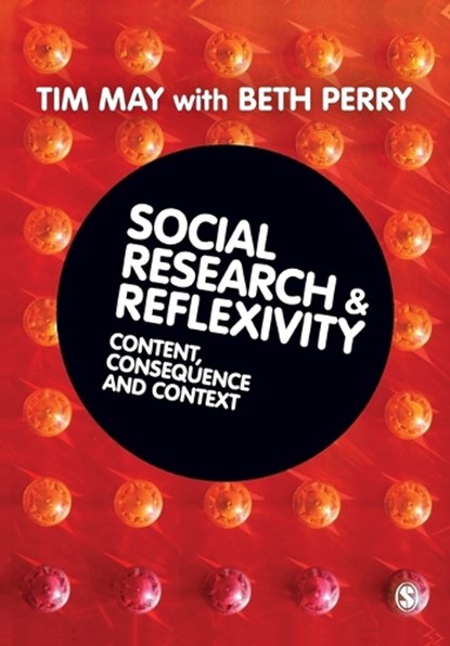 Social Research and Reflexivity, Tim May ; Beth Perry - Paperback - 9780761962847