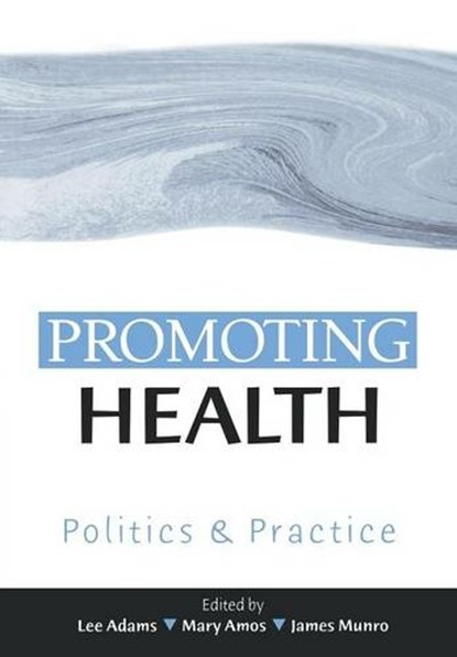 Promoting Health, ADAMS,  Lee ; Amos, Mary ; Munro, James - Paperback - 9780761968344