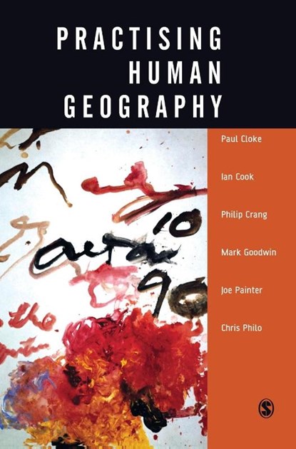 Practising Human Geography, Paul J Cloke ; Ian Cook et al ; Philip Crang ; Mark A Goodwin - Gebonden - 9780761973256