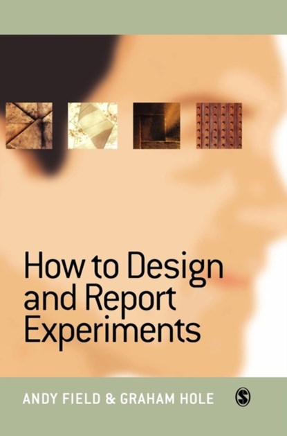 How to Design and Report Experiments, Andy Field ; Graham J Hole - Gebonden - 9780761973829