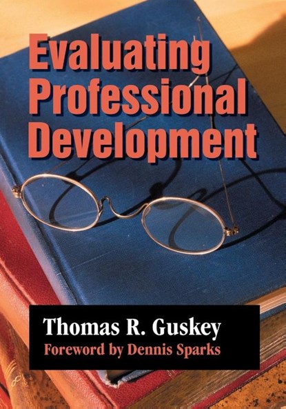 Evaluating Professional Development, Thomas R. Guskey - Paperback - 9780761975618