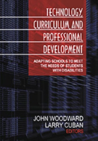 Technology, Curriculum, and Professional Development, John Woodward ; Larry Cuban - Gebonden - 9780761977421