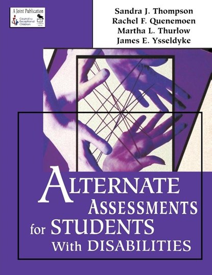 Alternate Assessments for Students With Disabilities, Sandra J. Thompson ; Rachel F. Quenemoen ; Martha L. Thurlow ; James E. Ysseldyke - Paperback - 9780761977742