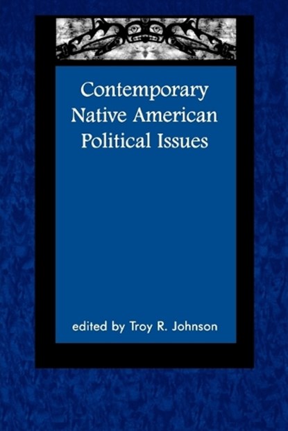 Contemporary Native American Political Issues, Troy Johnson - Paperback - 9780761990611