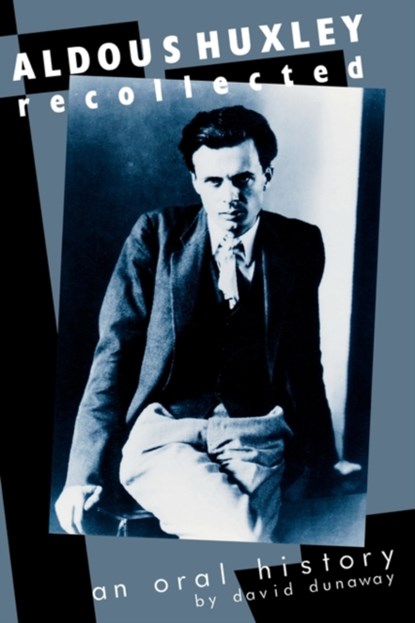 Aldous Huxley Recollected, David K. Dunaway - Paperback - 9780761990659