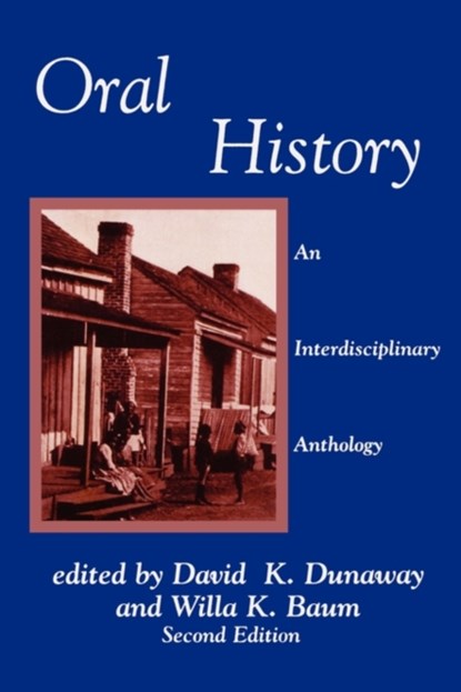 Oral History, David K. Dunaway ; Willa K. Baum - Paperback - 9780761991892