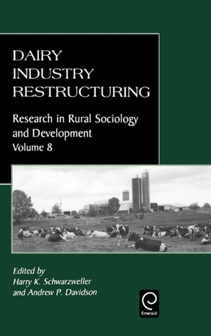 Dairy Industry Restructuring, Andrew P. Davidson ; Harry K. Schwarzweller - Gebonden - 9780762304745