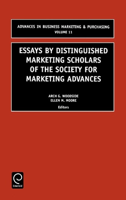 Essays by Distinguished Marketing Scholars of the Society for Marketing Advances, ARCH G. WOODSIDE ; E. (UNIVERSITY OF SOUTH CAROLINA,  USA) Moore - Gebonden - 9780762308699