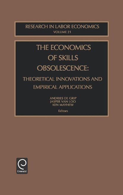 The Economics of Skills Obsolescence, Andries de Grip ; Jasper van Loo ; Ken Mayhew - Gebonden - 9780762309603
