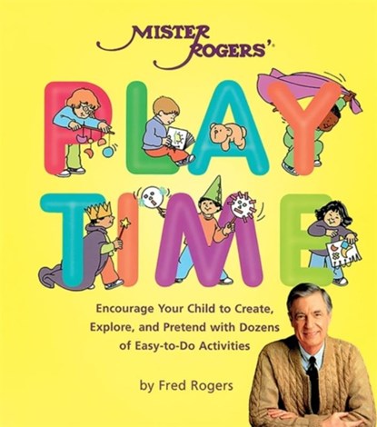 Mister Rogers' Playtime, Fred Rogers - Paperback - 9780762411238