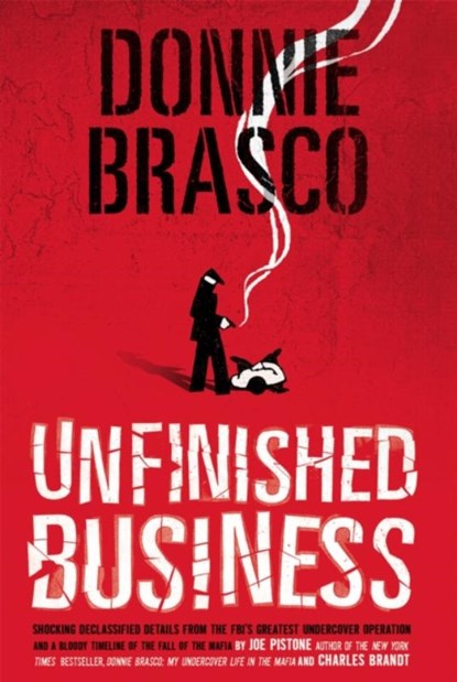 Donnie Brasco: Unfinished Business, Joe Pistone - Paperback - 9780762432288