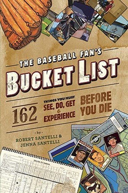 The Baseball Fan's Bucket List, Jenna Santelli ; Robert Santelli - Paperback - 9780762438556