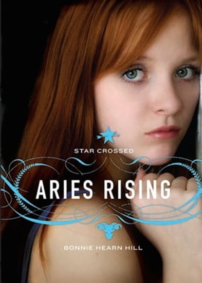 Star Crossed: Aries Rising, Bonnie Hearn Hill - Ebook - 9780762440429