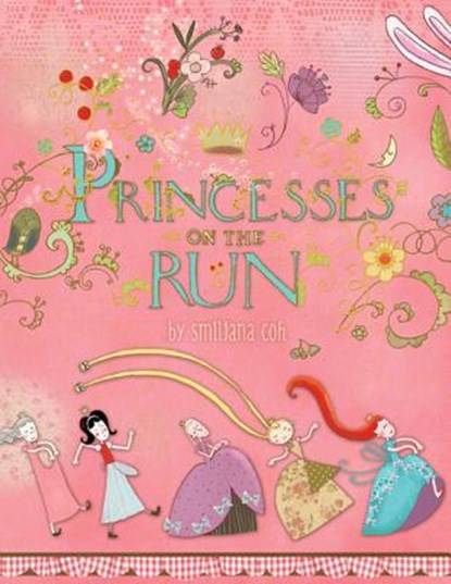 Princesses on the Run, Smiljana Coh - Gebonden - 9780762446124