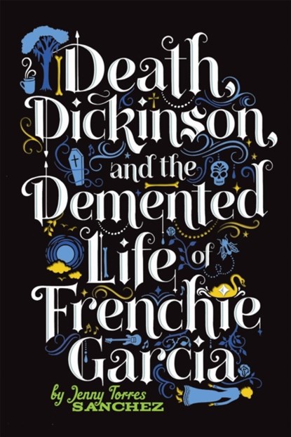 Death, Dickinson, and the Demented Life of Frenchie Garcia, Jenny Sanchez - Paperback - 9780762446803