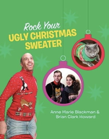 Rock Your Ugly Christmas Sweater, Anne Marie Blackman ; Brian Clark Howard - Ebook - 9780762446919
