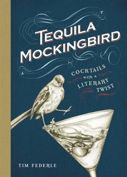 Tequila Mockingbird, Tim Federle - Gebonden - 9780762448654
