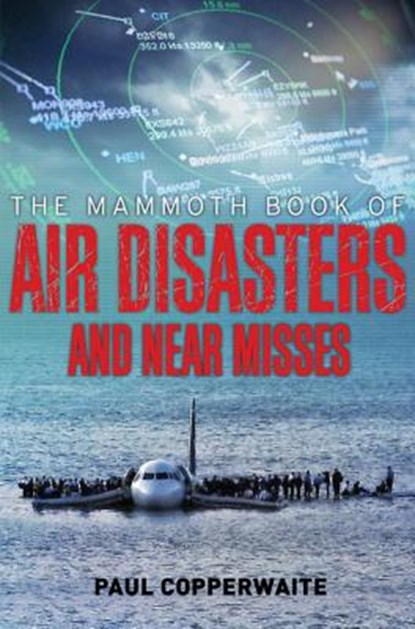 Mammoth Book of Air Disasters and Near Misses, Paul Simpson - Paperback - 9780762449422