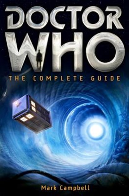 Doctor Who: The Complete Guide, Mark Campbell - Paperback - 9780762452408