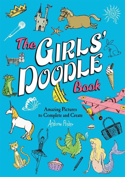 The Girls' Doodle Book, Andrew Pinder - Paperback - 9780762452903
