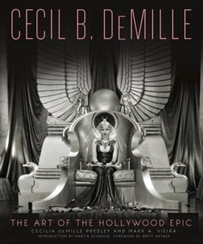 Cecil B. DeMille, Cecilia de Mille Presley ; Mark A. Vieira - Ebook - 9780762455379
