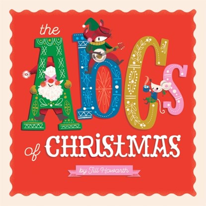 The ABCs of Christmas, Jill Howarth - Gebonden - 9780762461257