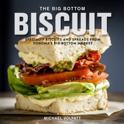 The Big Bottom Biscuit, Michael Volpatt - Ebook - 9780762465316