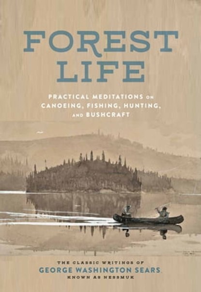 Forest Life, George Washington Sears - Ebook - 9780762465545