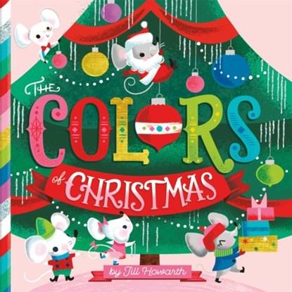 The Colors of Christmas, Jill Howarth - Gebonden - 9780762466108
