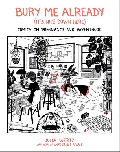 Bury Me, Already (It's Nice Down Here), Julia Wertz - Gebonden - 9780762468287