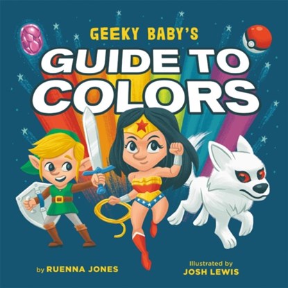 Geeky Baby's Guide to Colours, Ruenna Jones - Gebonden - 9780762470990