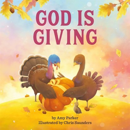 God Is Giving, Amy Parker ; Chris Saunders - Gebonden - 9780762471126