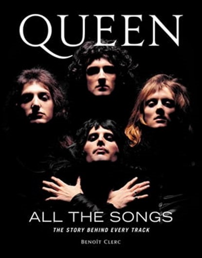 Queen All the Songs, Benoît Clerc - Ebook - 9780762471232