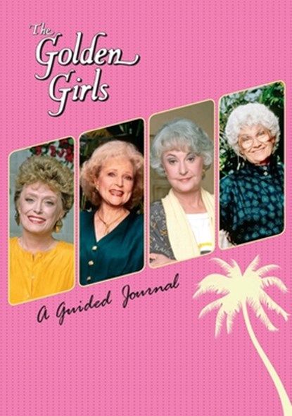The Golden Girls: A Guided Journal, Christine Kopaczewski - Gebonden - 9780762471256