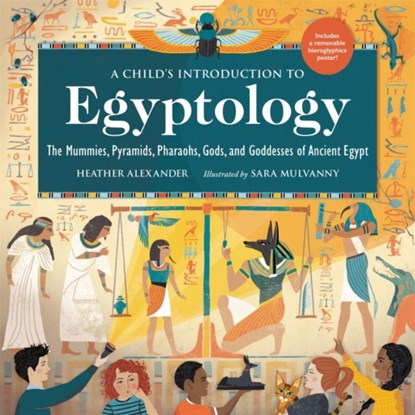 A Child's Introduction to Egyptology, Heather (Assistant Editor) Alexander - Gebonden - 9780762471577