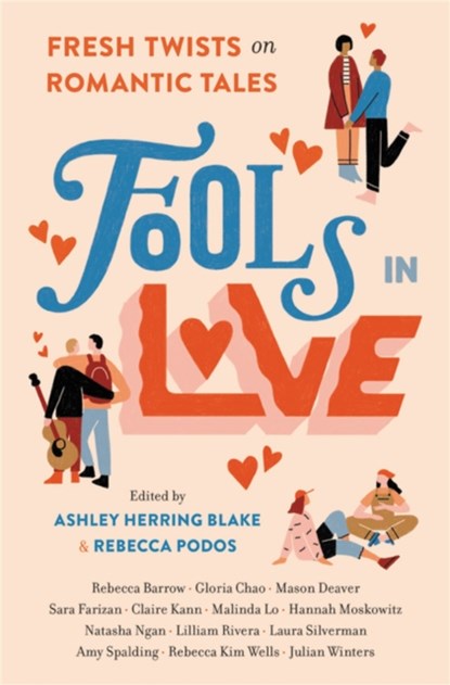 Fools In Love, Amy Spalding ; Claire Kann ; Gloria Chao ; Hannah Moskowitz ; Julian Winters ; Laura Silverman ; Lilliam Rivera ; Malinda Lo ; Mason Deaver ; Natasha Ngan - Gebonden - 9780762472345