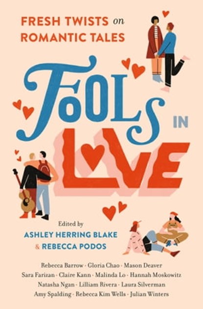 Fools In Love, Rebecca Barrow ; Gloria Chao ; Mason Deaver ; Sara Farizan ; Claire Kann ; Malinda Lo ; Hannah Moskowitz ; Natasha Ngan ; Lilliam Rivera ; Laura Silverman ; Amy Spalding ; Rebecca Kim Wells ; Julian Winters - Ebook - 9780762472352