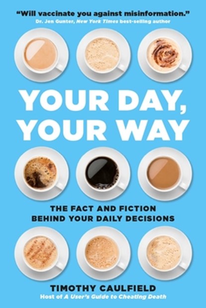 Your Day, Your Way, Timothy Caulfield - Paperback - 9780762472499