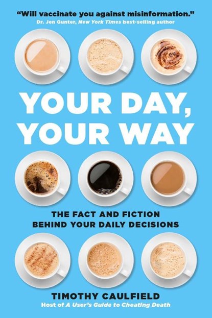 Your Day, Your Way, Timothy Caulfield - Paperback - 9780762472499