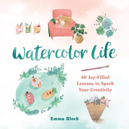 Watercolor Life, Emma Block - Gebonden - 9780762475360