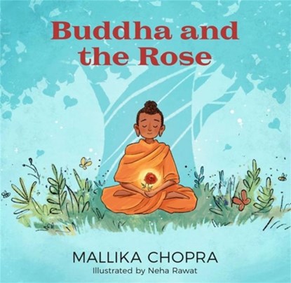 Buddha and the Rose, Mallika Chopra - Gebonden - 9780762478767