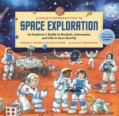 A Child's Introduction to Space Exploration, Michael E Bakich ; David J Eicher ; Chelen Ecija - Gebonden - 9780762478842